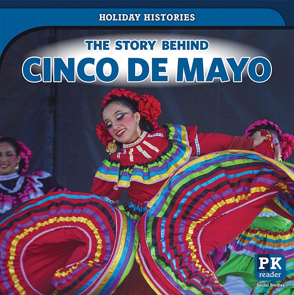 The Story Behind Cinco de Mayo
