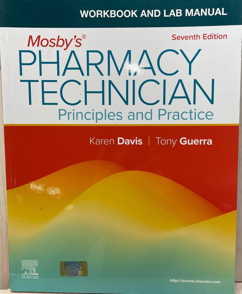 Mosby's Pharmacy Technician Principles and Practices Workbook and Lab Manual 7E