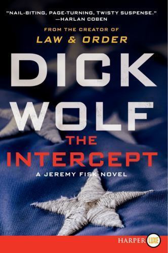 The Intercept: A Jeremy Fisk Novel (Jeremy Fisk Novels), Wolf, Dick, Very Good B