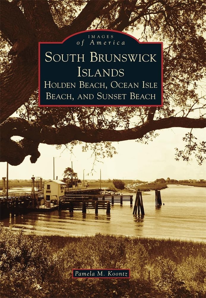 South Brunswick Islands: Holden Beach, Ocean Isle Beach, and Sunset Beach (Im...