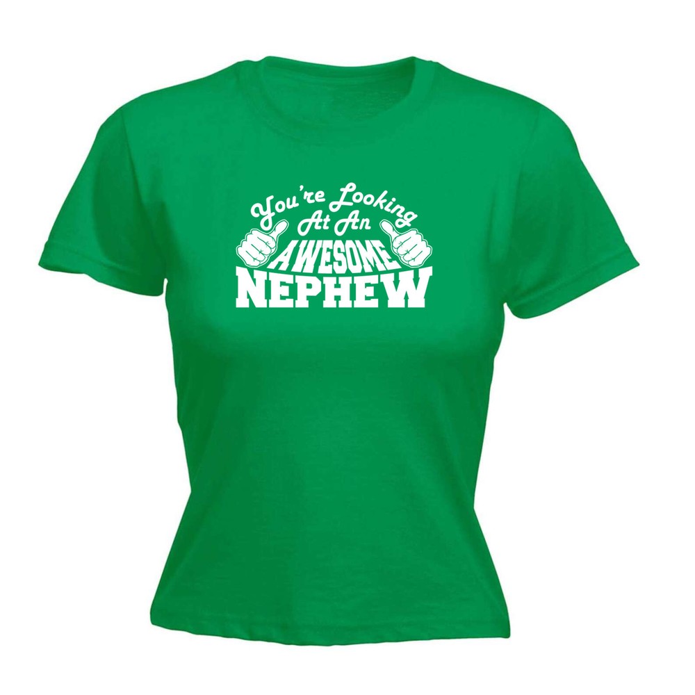 Youre Looking At An Awesome Nephew - Womens T Shirt Funny T-Shirt Gift Novelty