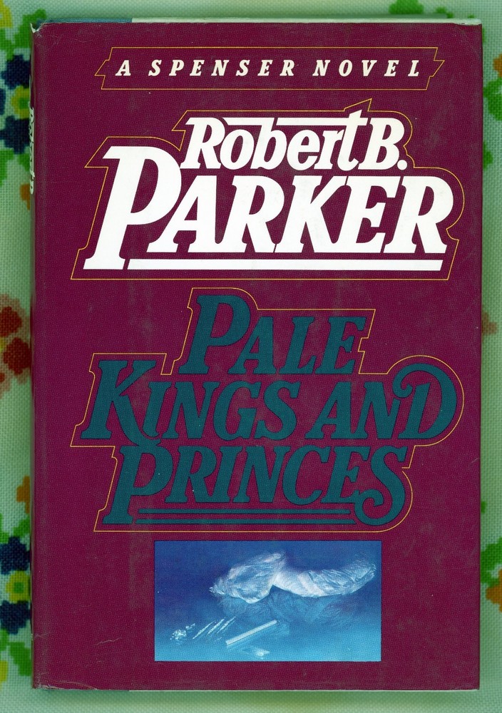 Robert B. Parker's PALE KINGS and PRINCES, a Spenser Novel, 1st-ED, 1st-PRT