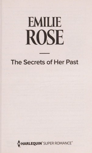The Secrets of Her Past (Harlequin Superromance) by Rose, Emilie, Very Good Book