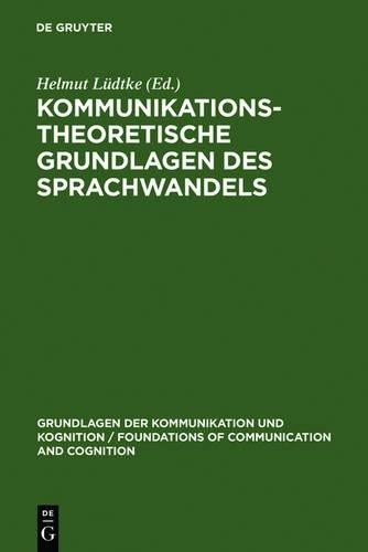 Kommunikationstheoretische Grundlagen des Sprachwandels (Hardback)