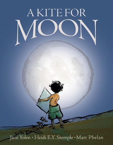 Jane Yolen Heidi E.Y.  Stemple A Kite for Moon (Hardback)Another great item from Rarewaves USA | Free delivery!