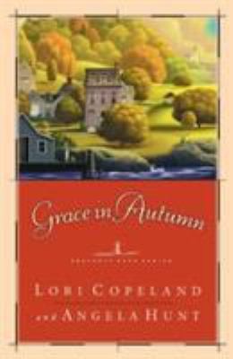 Grace in Autumn by Lori Copeland; Angela Hunt