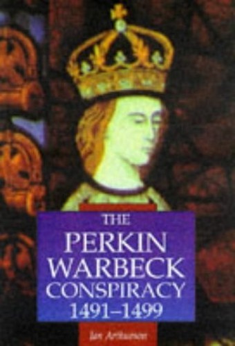 The Perkin Warbeck Conspiracy, 1491-99 (Sutton Il... by Arthurson, Ian PaperbackFREE US DELIVERY | ISBN: 0750916109 | Quality Books