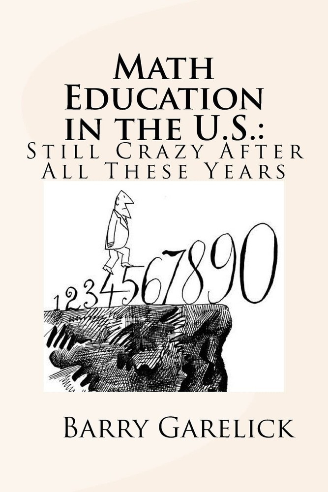 Math Education in the U.S.: Still Crazy After All These Years