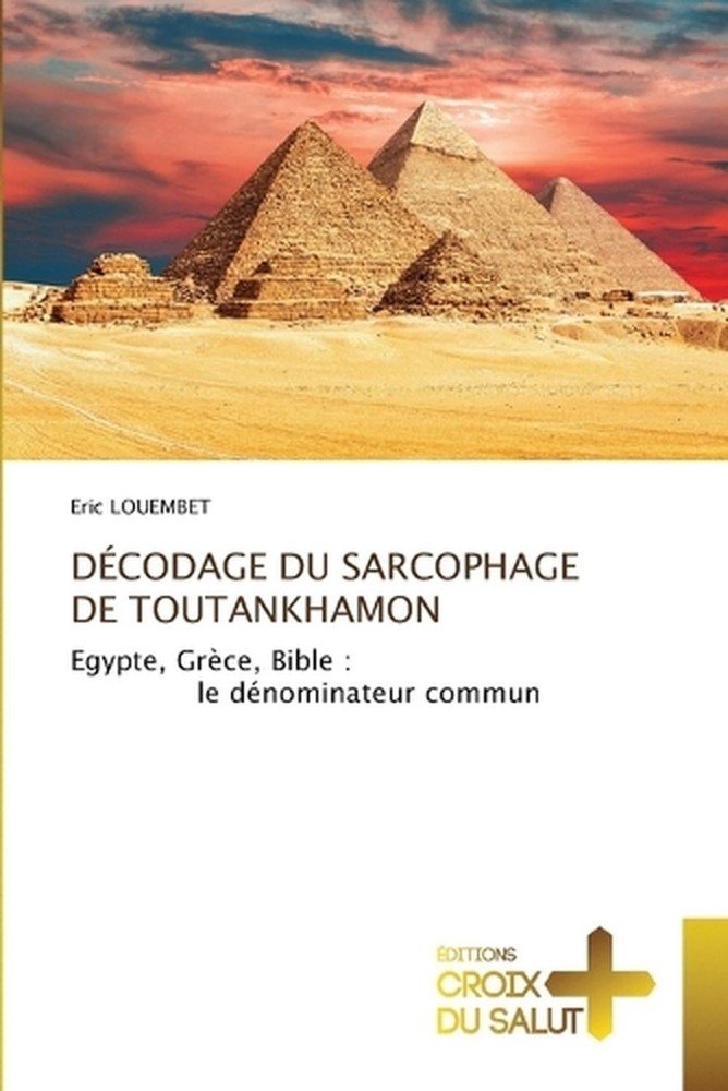 Dcodage Du Sarcophage de Toutankhamon by Eric Louembet (French) Paperback Book