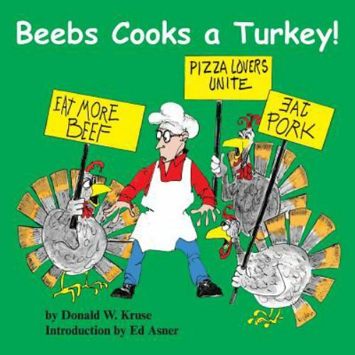 Beebs Cooks a Turkey! by Kruse, Donald, Brand New, Free shipping in the US