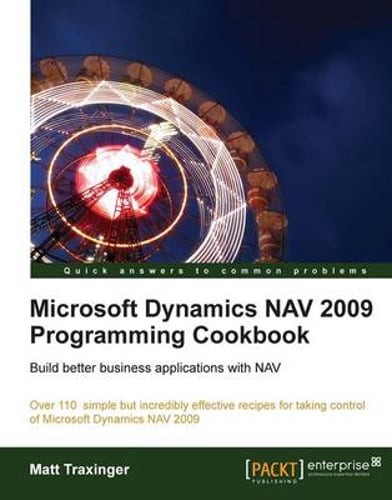 Microsoft Dynamics Nav 2009 Programming Cookbook by Matt Traxinger: New