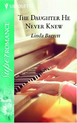 The Daughter He Never Knew By Linda Barrett
