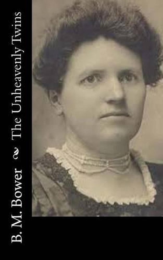 The Unheavenly Twins by B.M. Bower (English) Paperback Book