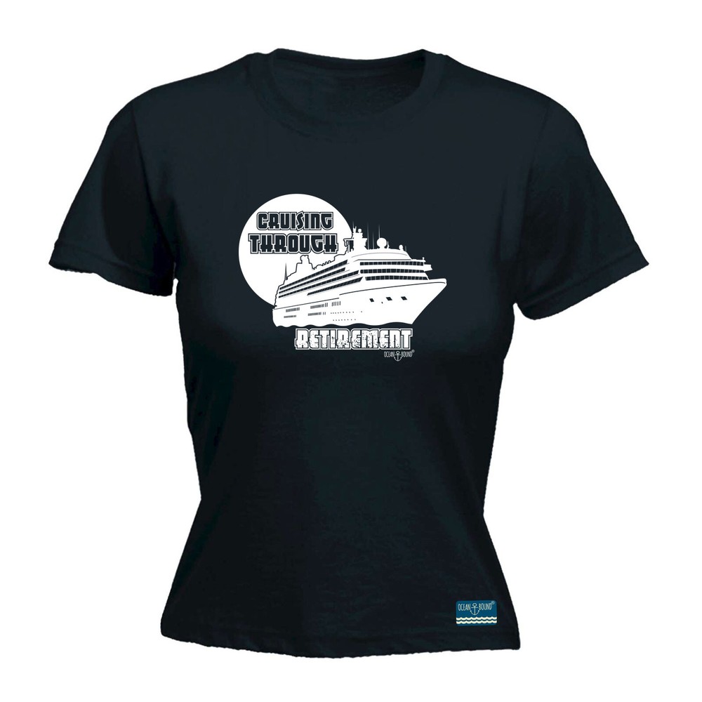 Sailing Ob Cruising Through Retirement - Womens T Shirt Funny T-Shirt Novelty