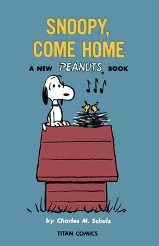 Peanuts: Snoopy Come Home by Charles M Schulz: New