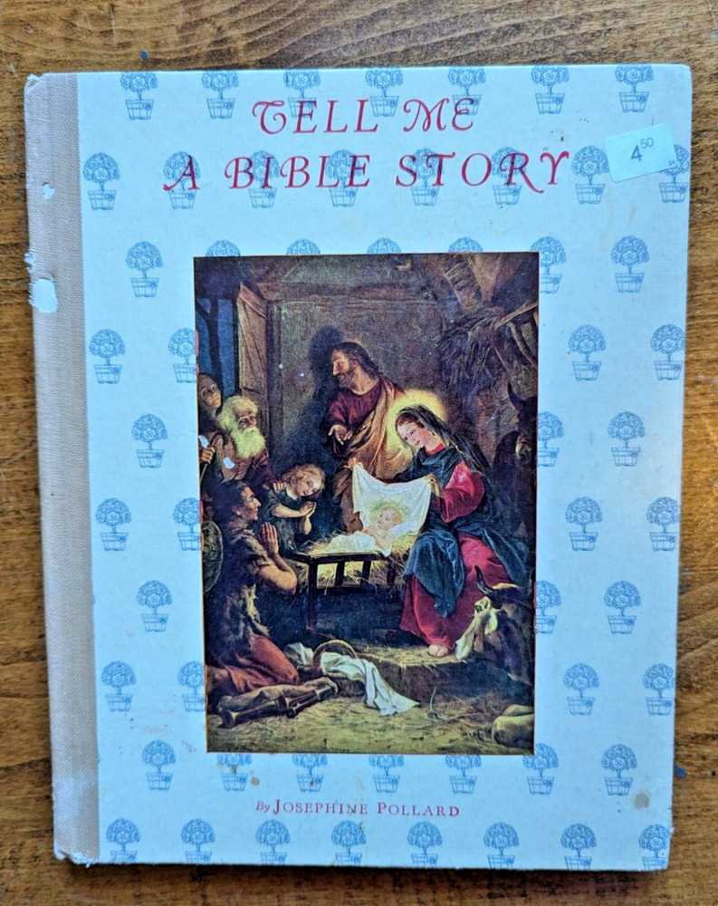 Tell Me A Bible Story by Josephine Pollard 1925 Illustrated Hardcover