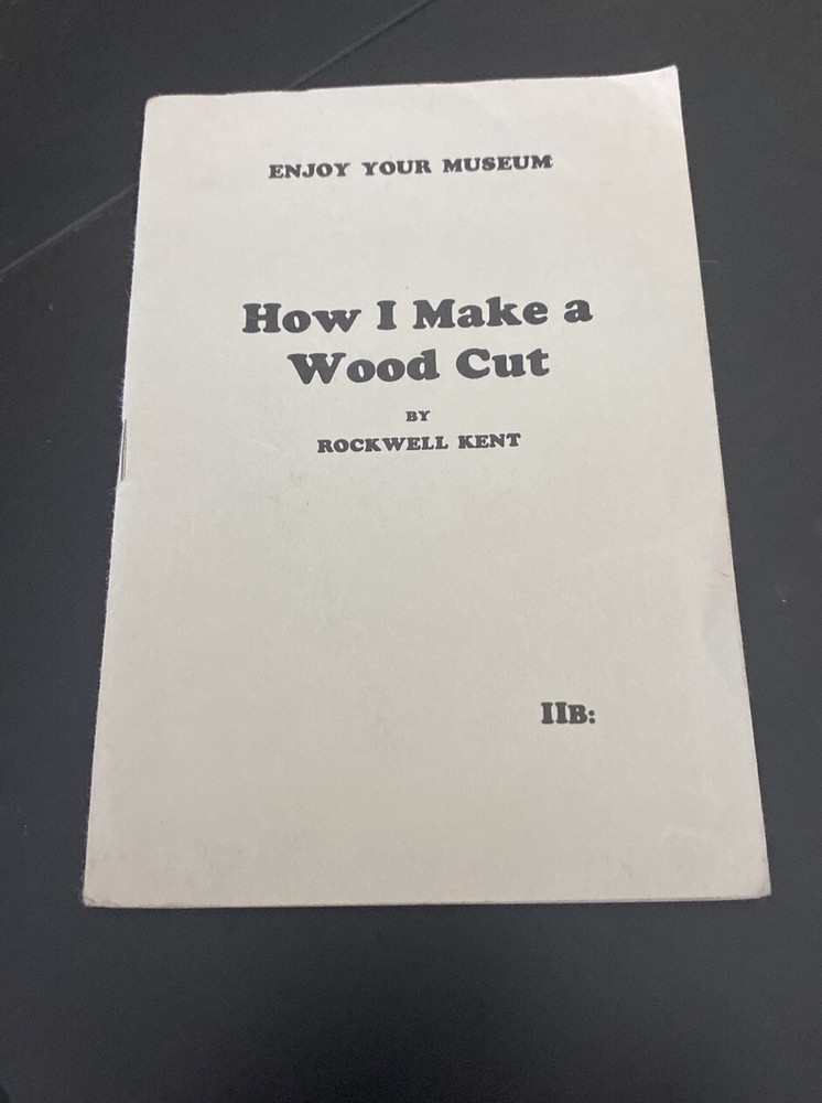 How I Make A Wood Cut Rockwell Kent Pamphlet Museum 1934 IIB Art