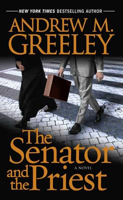 THE SENATOR AND THE PRIEST, Andrew M. Greeley