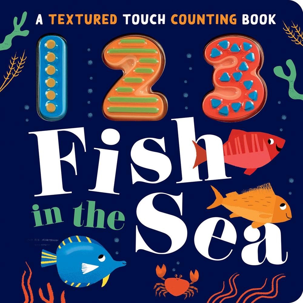 123 Fish in the Sea: A Textured Touch Counting Book by Luna Parks (English) Boar