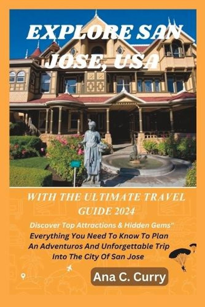 Explore San Jose with the Ultimate Travel Guide 2024: Discover Top Attractions &