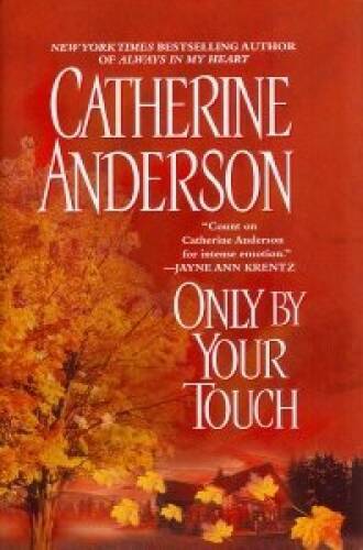 Only By Your Touch - Hardcover By Catherine Anderson - GOOD