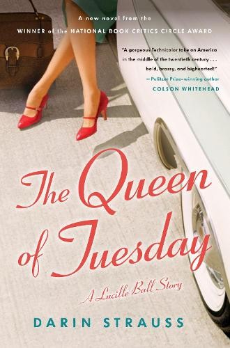 The Queen of Tuesday: A Lucille Ball..., Strauss, Darin
