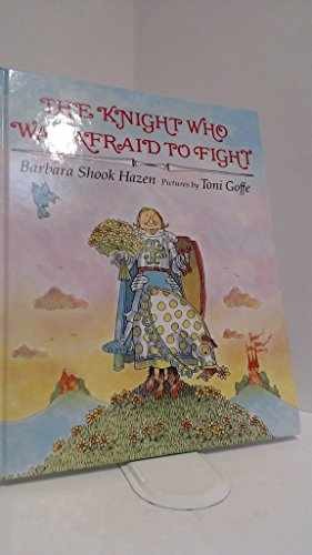 The Knight Who Was Afraid to - Hardcover, by Hazen Barbara Shook - Very Good