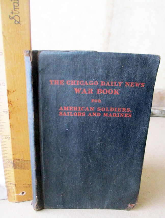 CHICAGO DAILY NEWS WAR BOOK,For AMERICAN SOLDIERS,SAILORS & MARINES,1918,Illust