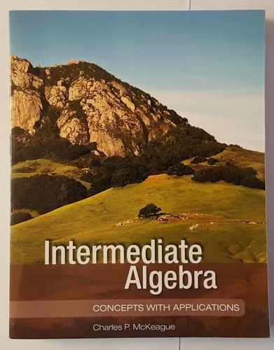 Intermediate Algebra Concepts - Hardcover, by McKeague Charles P. - Very Good