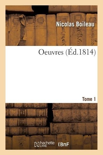 Nicolas Boileau Oeuvres de Boileau. Tome 1 (Paperback) (UK IMPORT)All Tariffs and Duties included - no additional charges