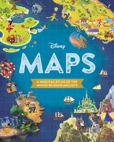 Disney Maps : A Magical Atlas of the Movies We Know and Love, Hardcover by Di...