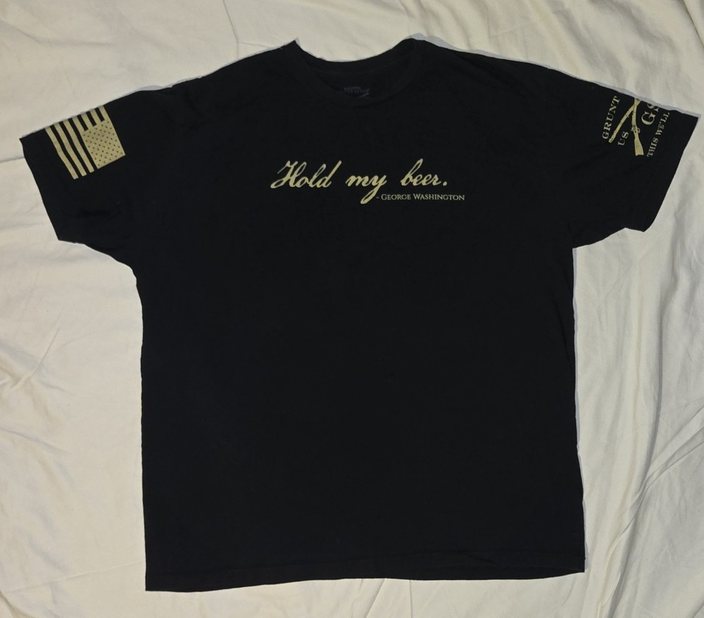 Black 2XL GRUNT STYLE T-SHIRT. Hold My Beer 1776 George Washington Defend USA