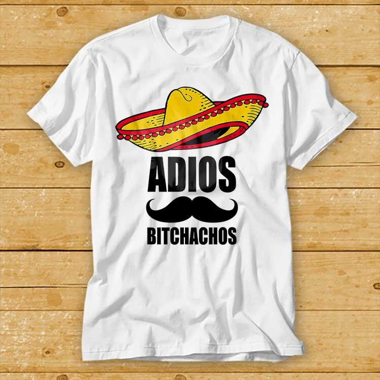 Adios Bitchachos Amigos Mexican Moustache Mustache T Shirt Cult Movie Retro 2354