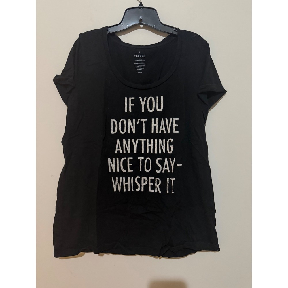 Torrid TShirt If You Dont Have Anything Nice To Say Whisper It Womens Size1