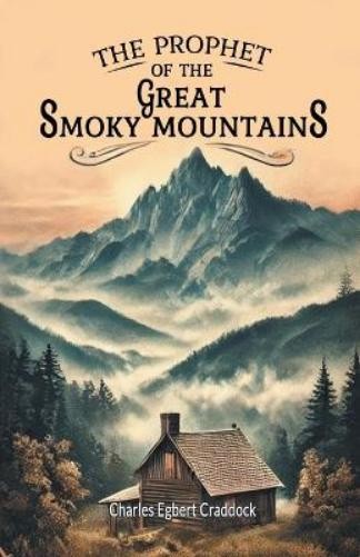 Charles Egbert Craddock The Prophet of the Great Smoky Mountains (Paperback)Another great item from Rarewaves USA | Free delivery!