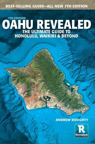 Oahu Revealed : The Ultimate Guide to Honolulu, Waikiki & Beyond by Andrew...