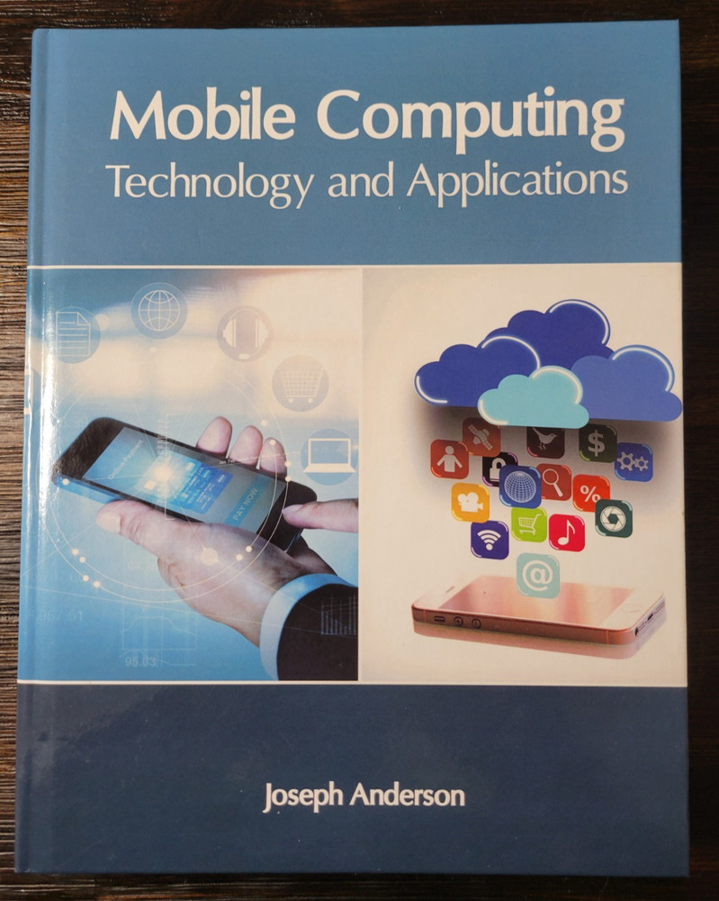 Mobile Computing: Technology and Applications, Hardcover by Anderson, Joseph NEW