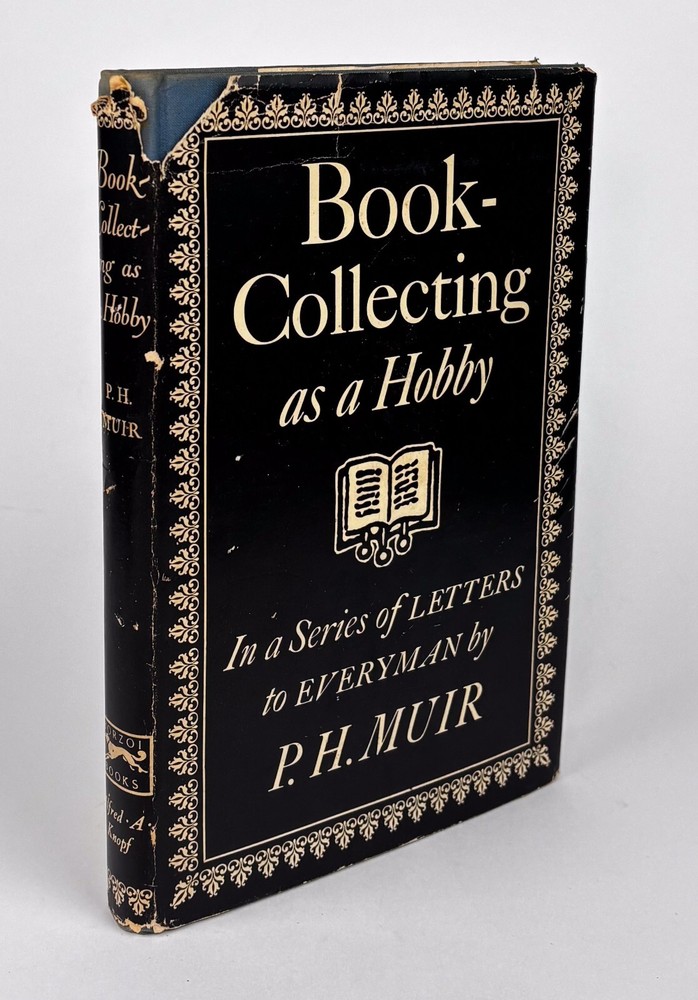 BOOK-COLLECTING AS A HOBBY: IN A SERIES OF LETTERS TO EVERYMAN - P. H. Muir 1947