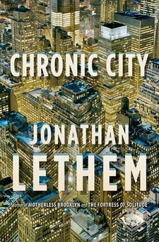 Chronic City: A Novel - Hardcover By Lethem, Jonathan - GOOD