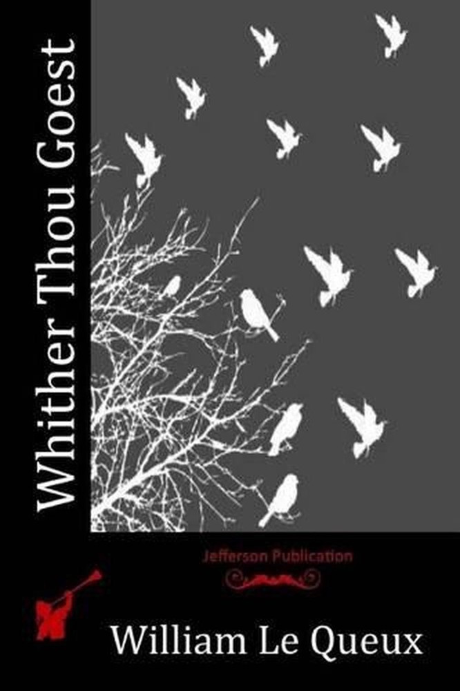 Whither Thou Goest by William Le Queux (English) Paperback Book