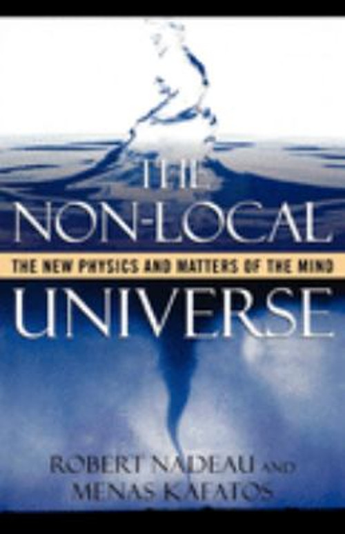 The Non-Local Universe : The New Physics and Matters of the Mind