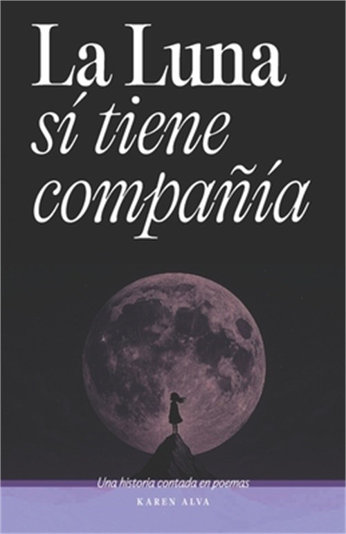La luna s� tiene compa��a: Una historia contada en poemas (Paperback or Softback