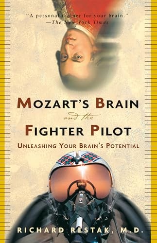 Mozart's Brain and the Fighter Pilot..., Richard Restak