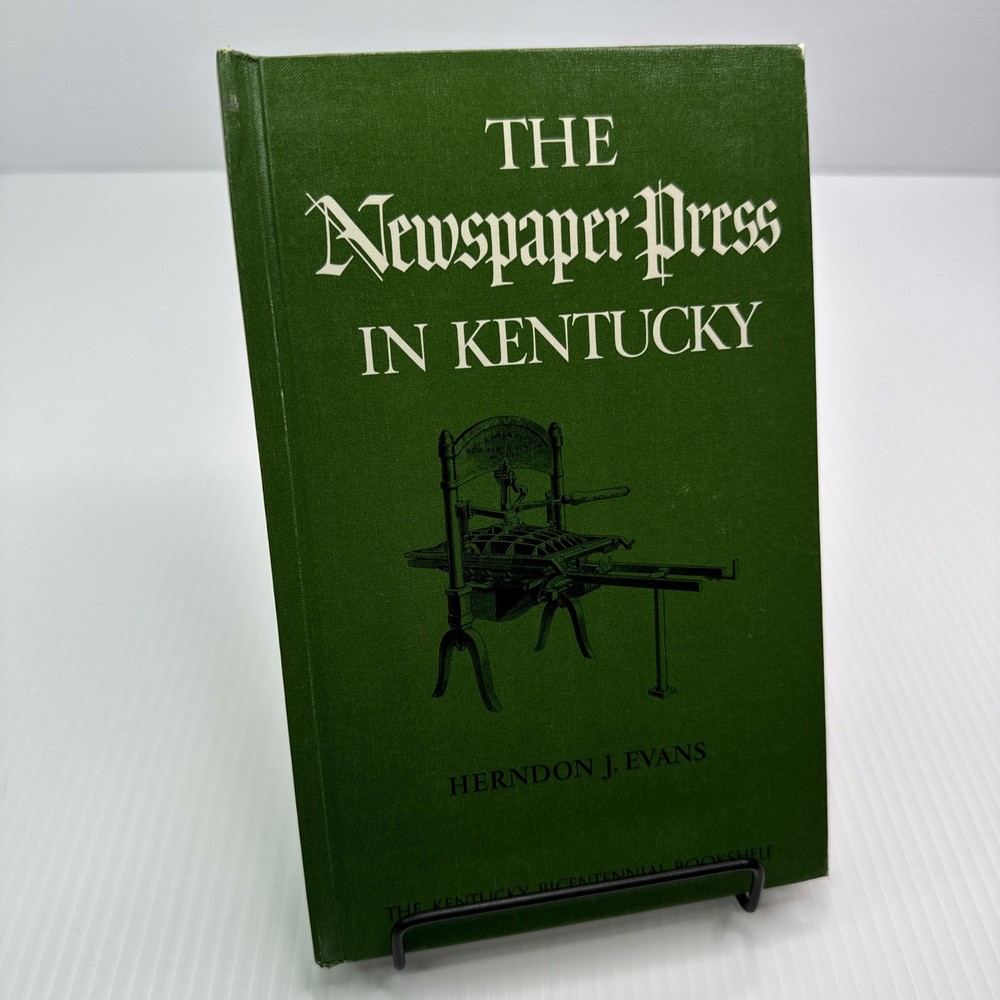 The Newspaper Press in Kentucky Herndon J. Evans 1976 HC Kentucky History
