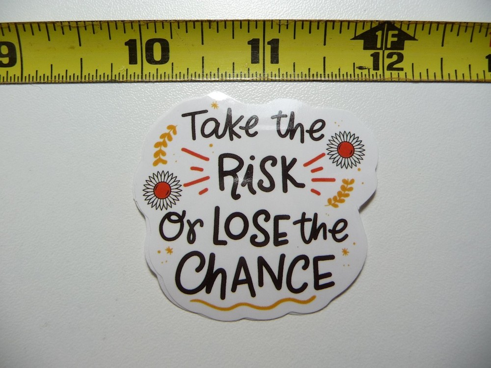 Take the Risk or Lose the Chance - Motivational Decal Sticker