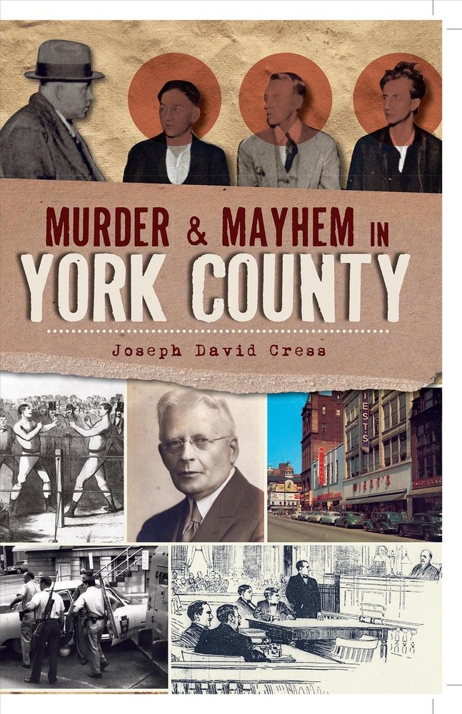 Murder & Mayhem in York County by Joseph David Cress (English) Paperback Book