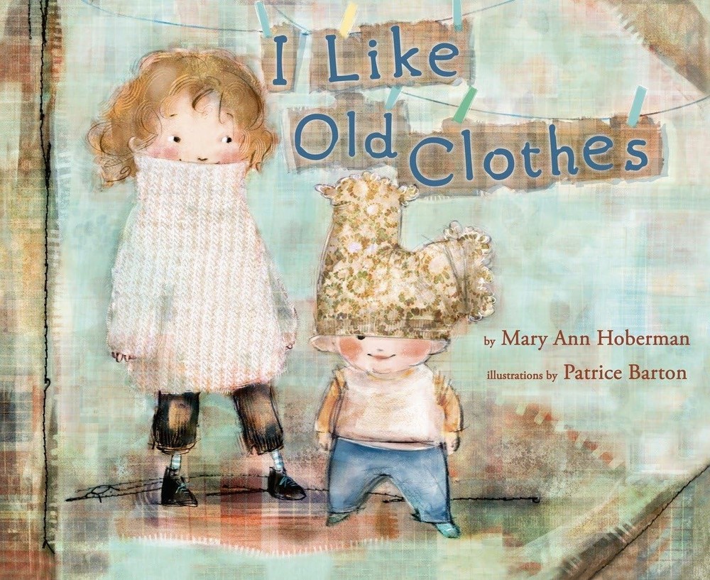 I Like Old Clothes - hardcover Hoberman, Mary Ann|Barton, Patrice