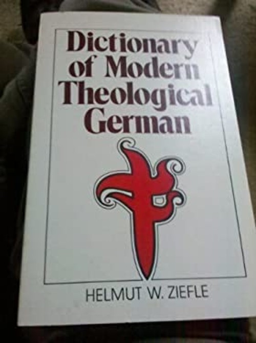 Dictionary of Modern Theological German Paperback Helmut W. Ziefl