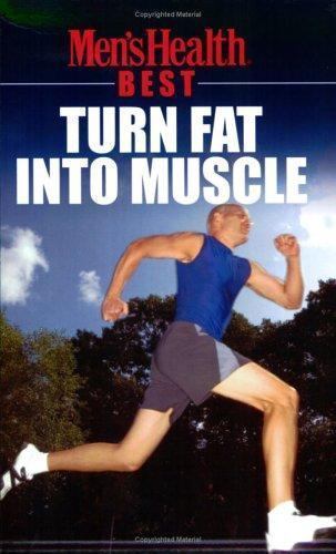 Men's Health Best: Turn Fat into Muscle