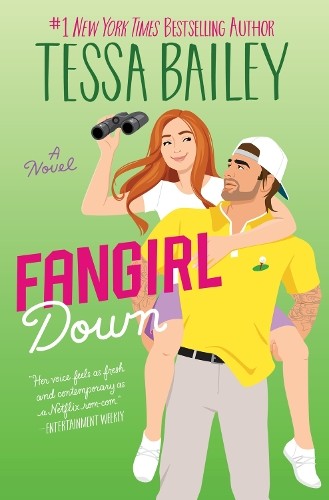 Tessa Bailey Fangirl Down: A Novel (Hardback) Big Shots